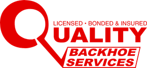 Red and white &ldquo;QUALITY BACKHOE SERVICES&rdquo; logo with &ldquo;Licensed, Bonded & Insured&rdquo; text.