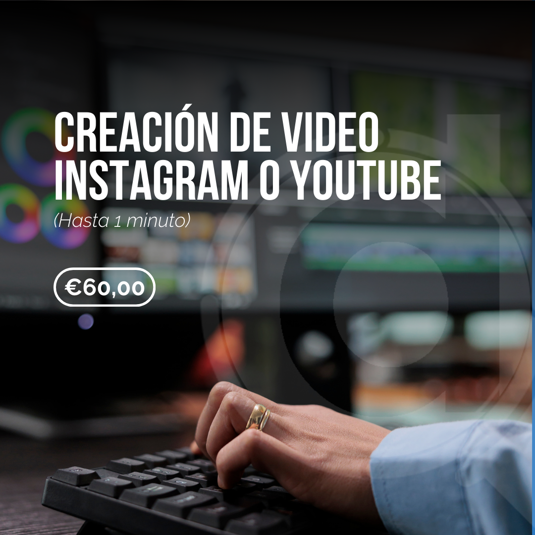 Creación de Video para Instagram o YouTube (Hasta 1 Minuto)