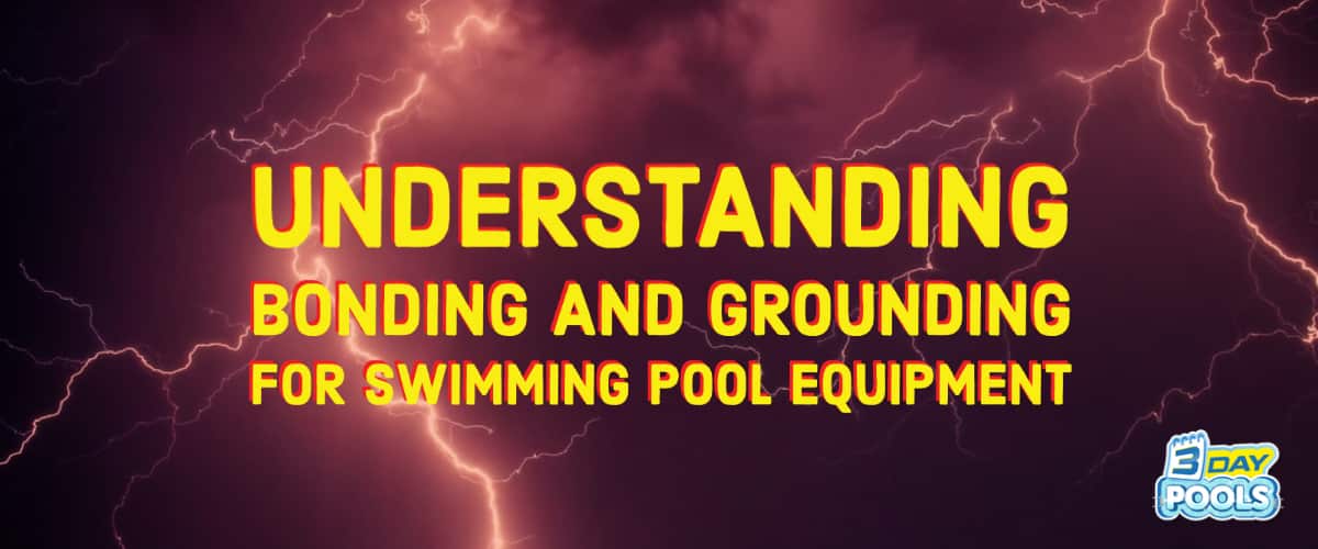BONDING VS GROUNDING FOR SWIMMING POOLS
