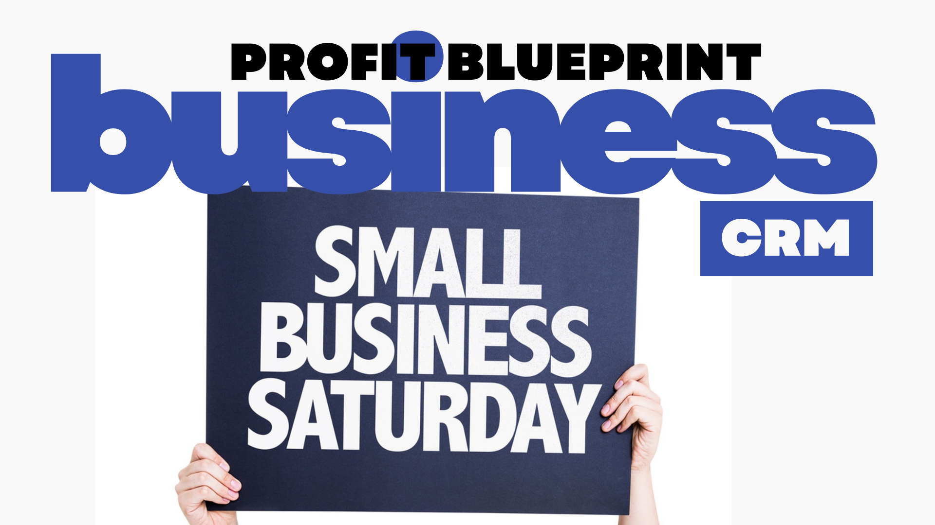 CRM, Small Business Saturday, small business CRM, CRM playbook, revenue growth, customer retention,