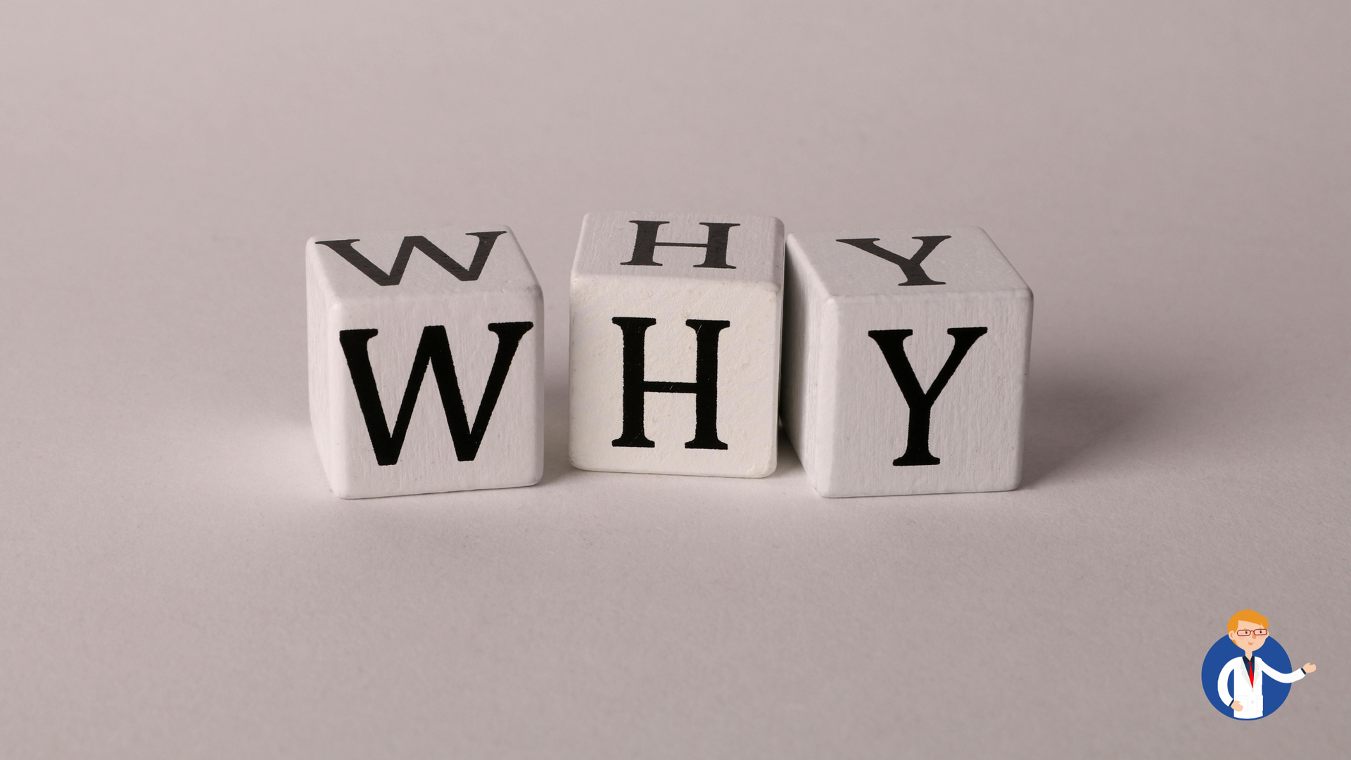 Three white blocks spelling the word WHY.
