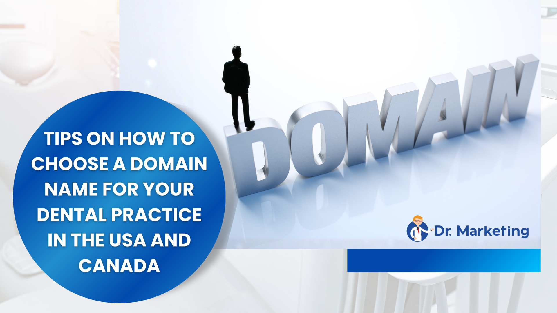 Tips for choosing a domain name for dental practice in the USA and Canada, with blue domain graphic and Dr Marketing logo