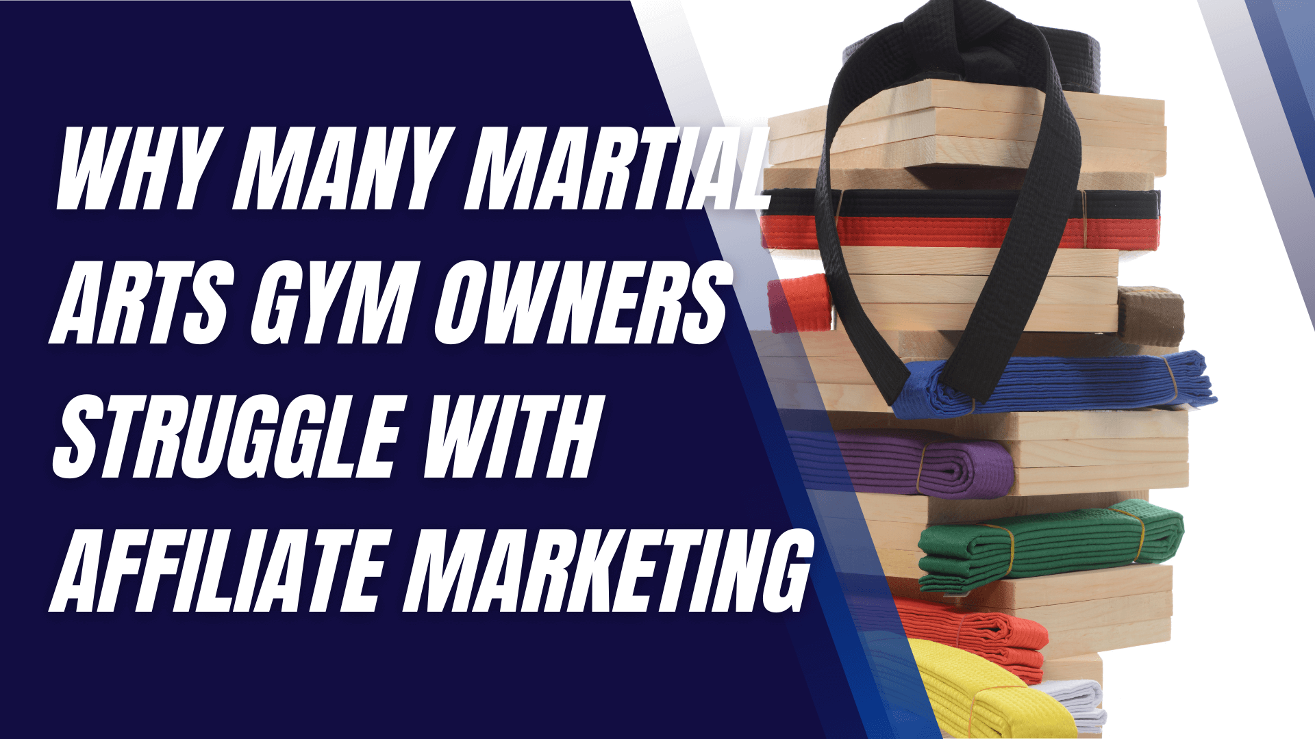 Why Martial Arts Gym Owners Struggle with Affiliate Marketing