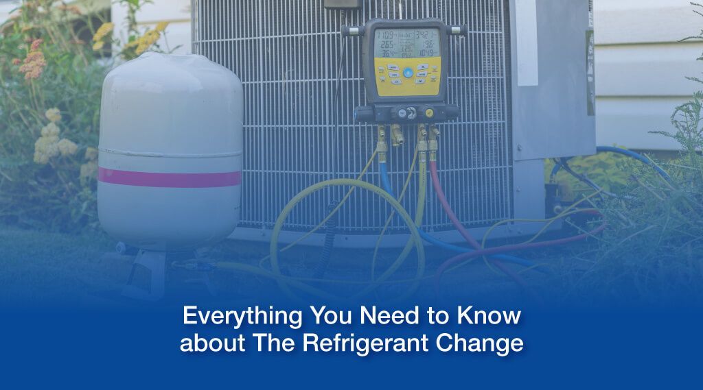 Refrigerant tanks and equipment with text: “Everything You Need to Know about The Refrigerant Change”