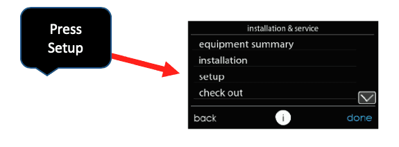 Press Setup button, arrow to installation service menu on a black screen.