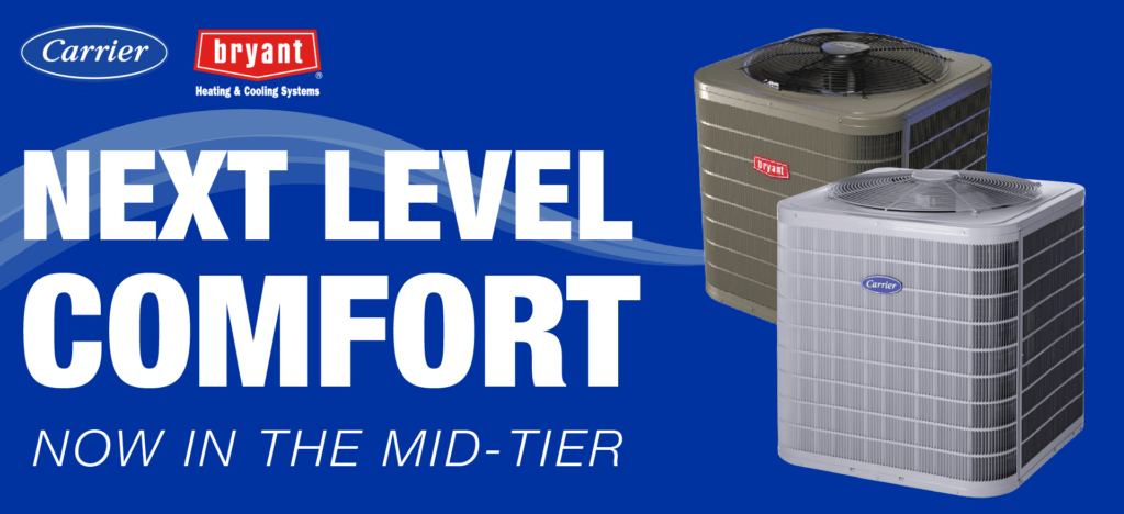 Carrier and Bryant HVAC units with “NEXT LEVEL COMFORT” and “NOW IN THE MID-TIER” text on blue background
