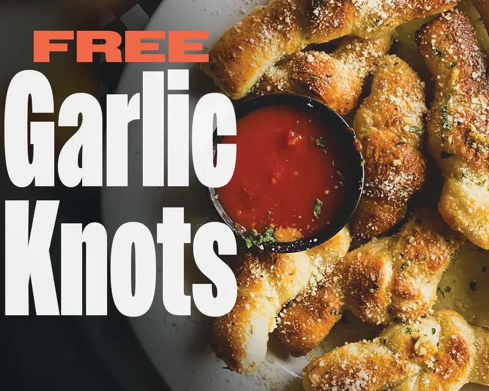 Free garlic knots with marinara dipping sauce