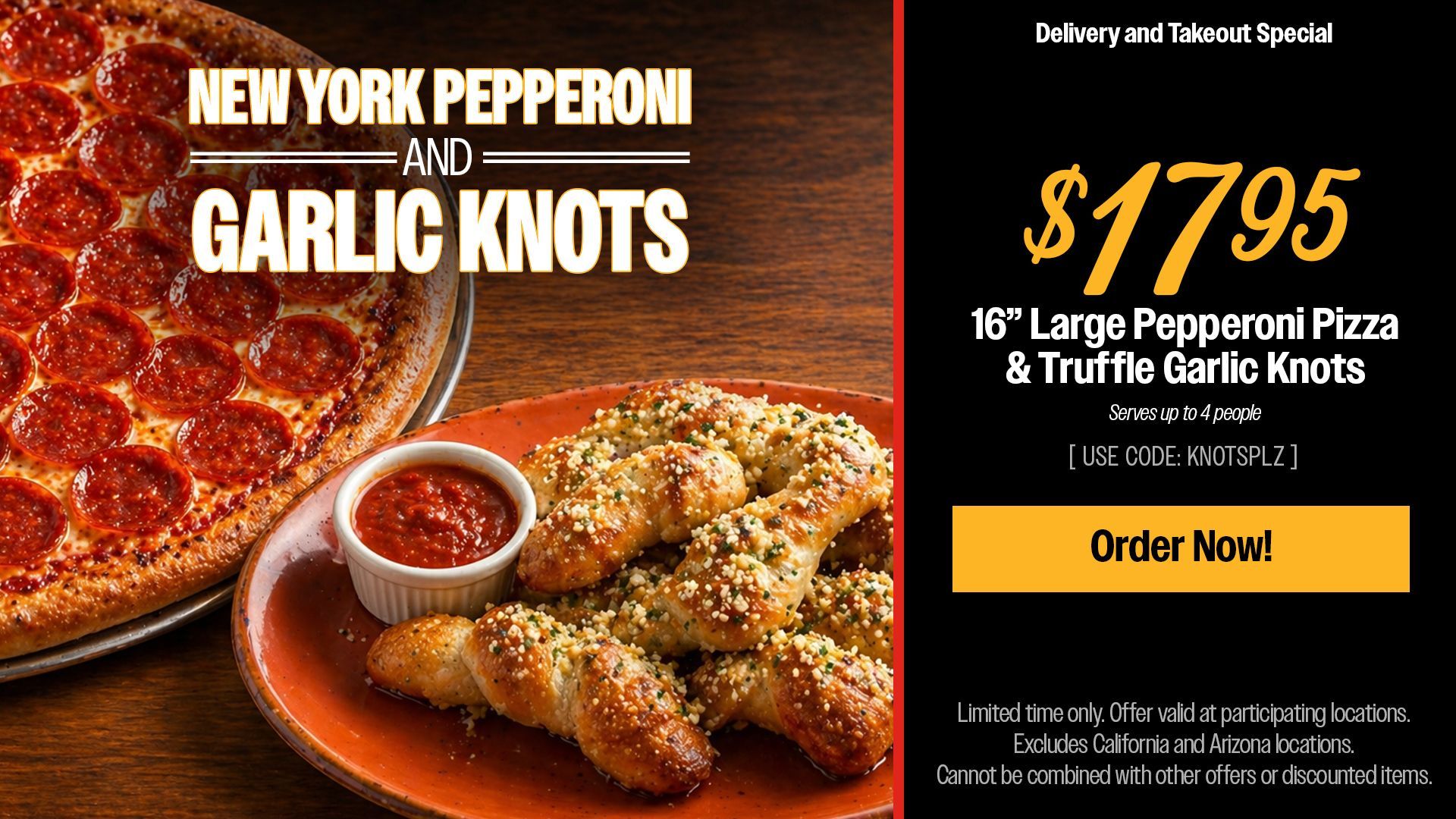 Pizza ad for New York pepperoni garlic knots and 16" pizza with tomato cups, $17.95, order now