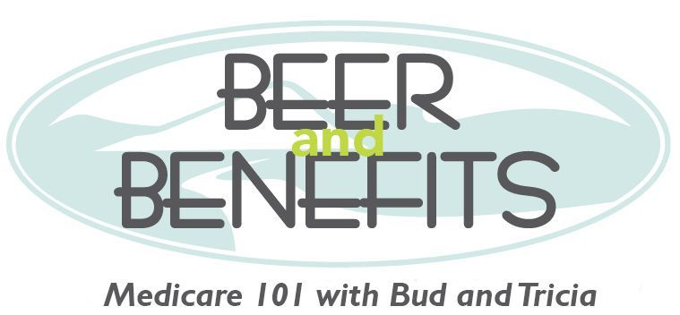 Beer and Benefits logo with a teal oval background and “Medicare 101 with Bud and Tricia” tagline