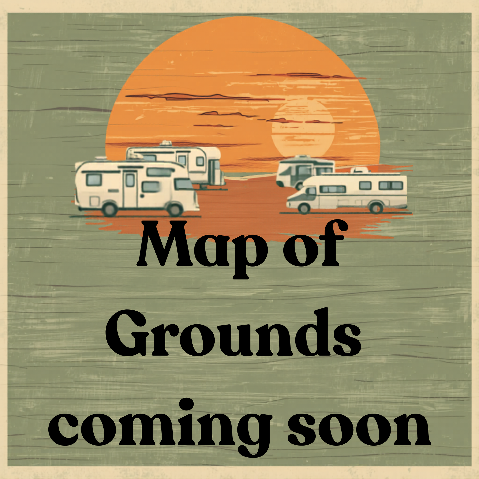 Vintage RVs under an orange sunset with the text “Map of Grounds coming soon”