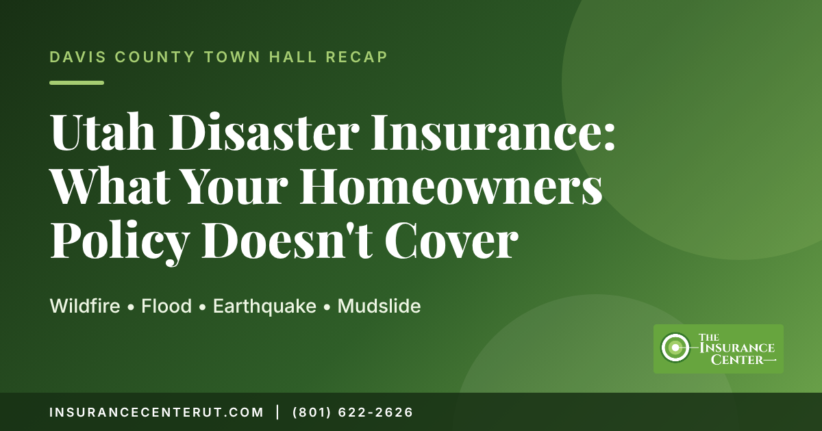 Utah disaster insurance header: what a homeowners policy leaves out, from flood to earthquake.