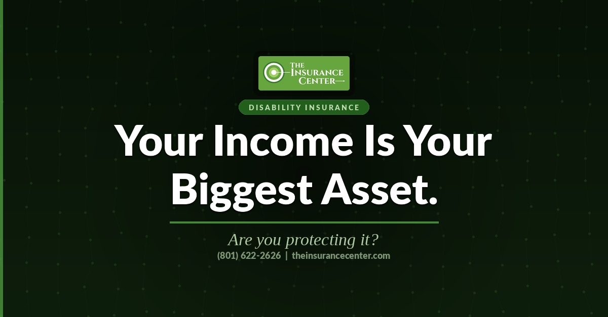 The Insurance Center graphic promoting disability insurance to protect your biggest asset: income