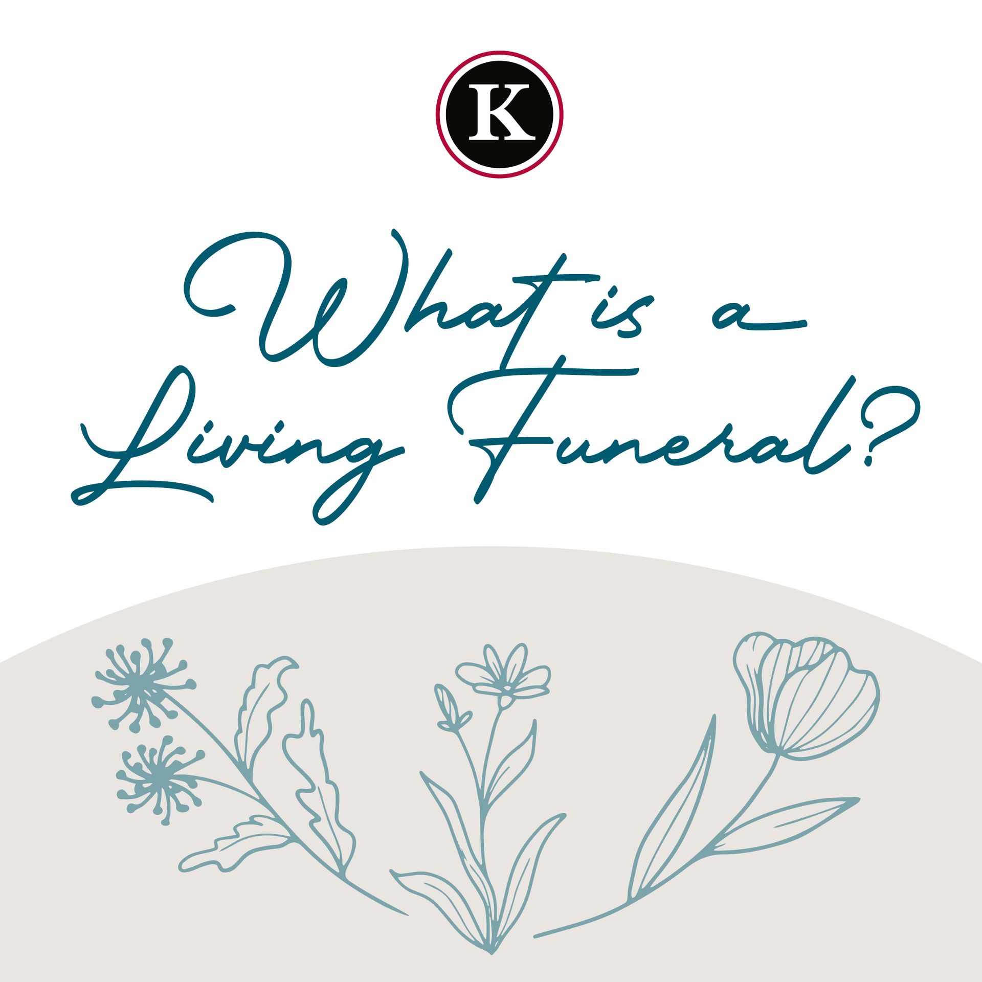 Title card reading “What is a Living Funeral?” in teal script with simple floral line art on a white background.