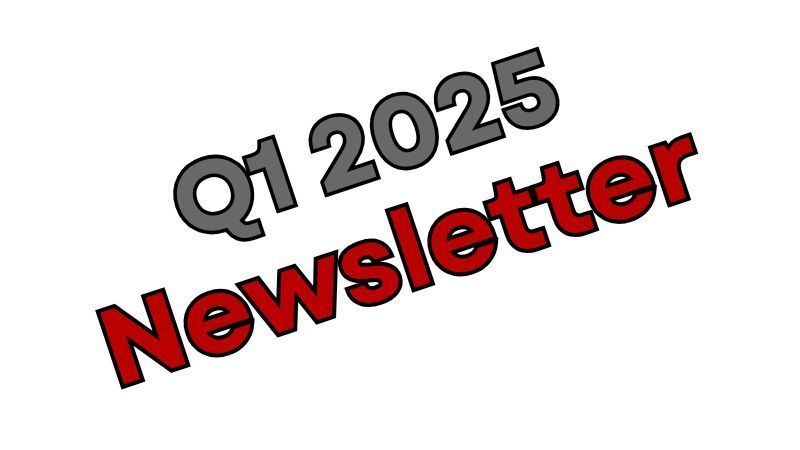 Q1 2025 Newsletter