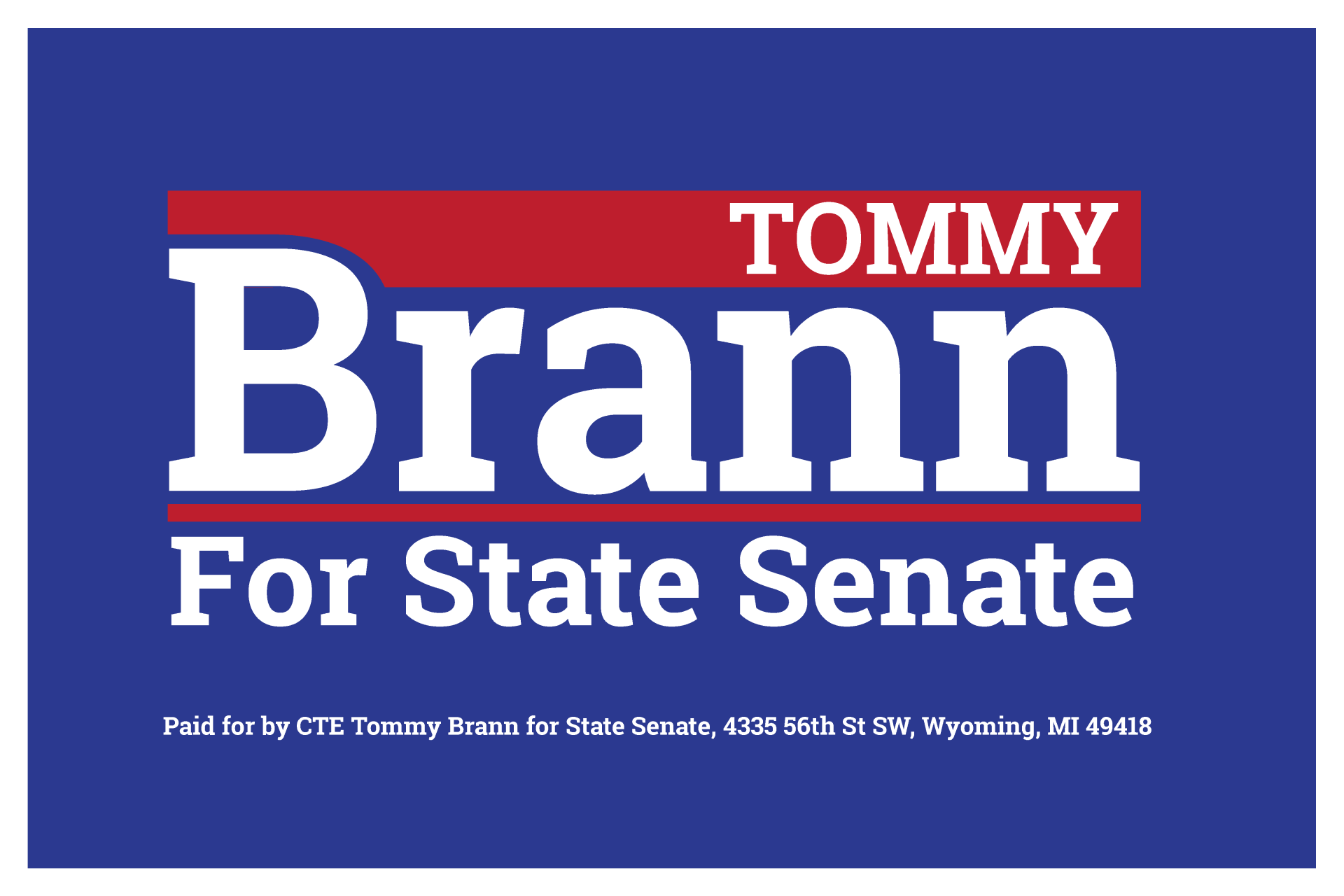 Political sign: Tommy Brann for State Senate. Blue background, red and white text.