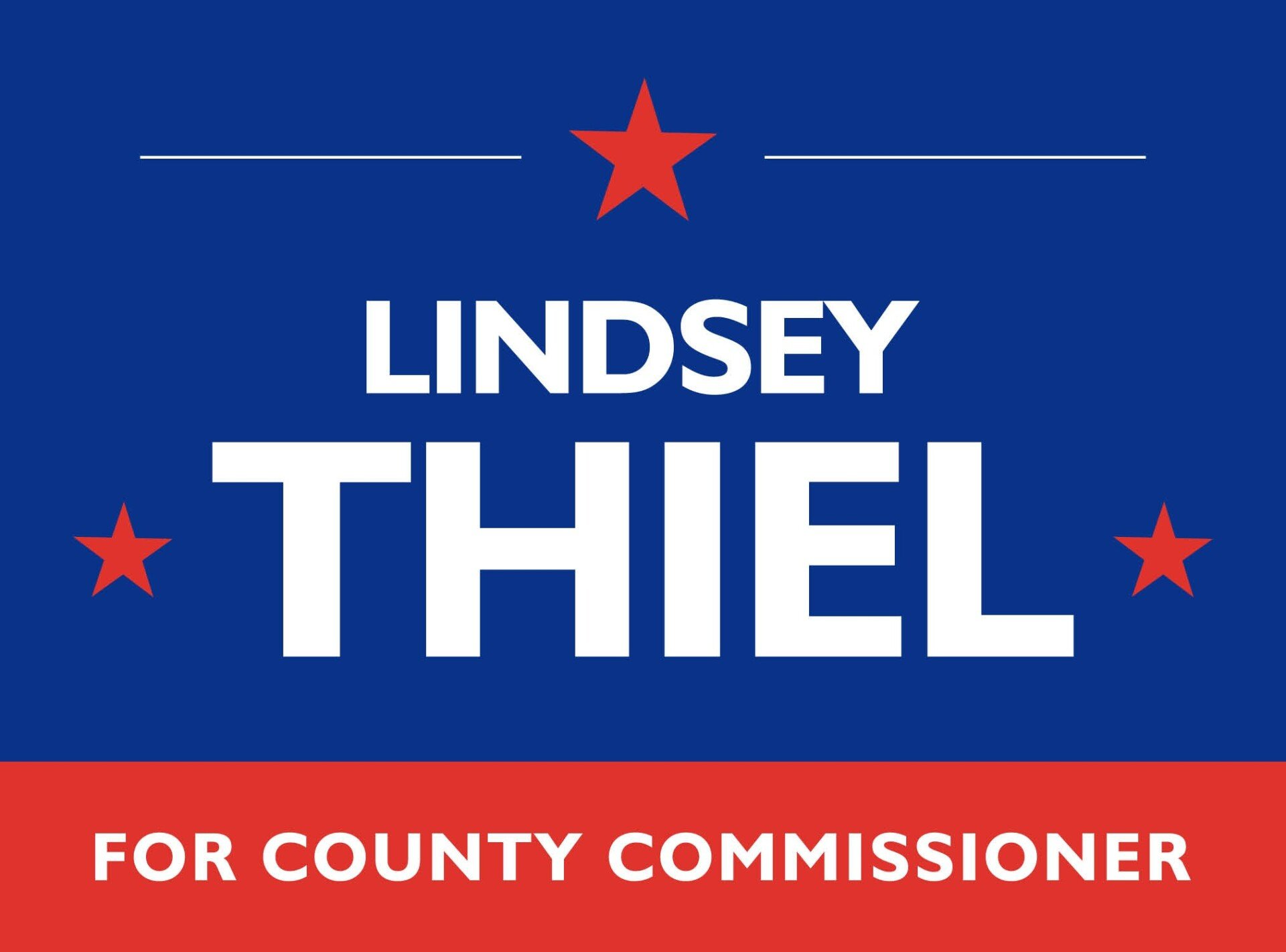 Sign for Lindsey Thiel, candidate for County Commissioner, with red stars and text on a blue and red background.