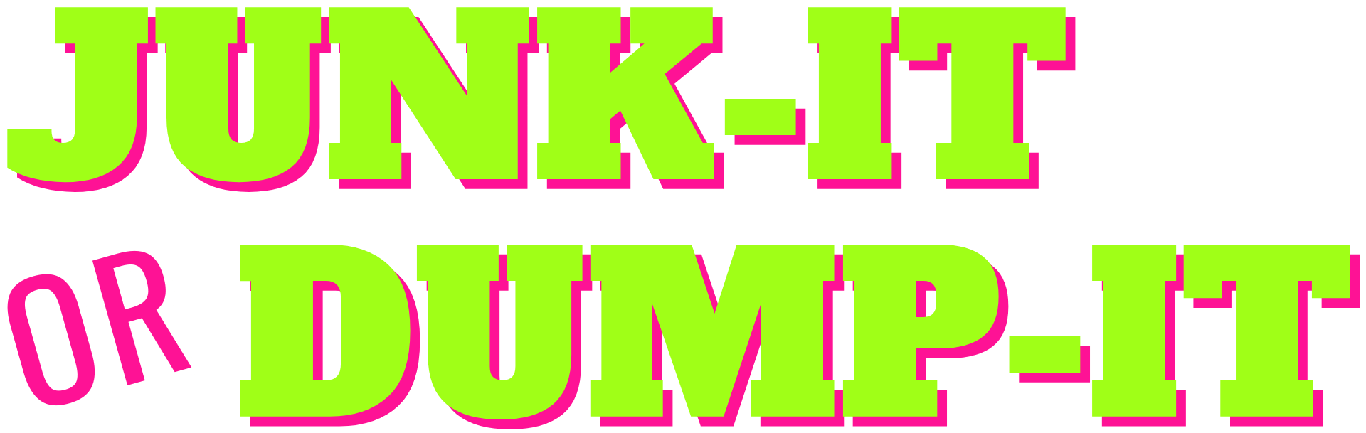 A green and pink sign that says junk-it or dump-it