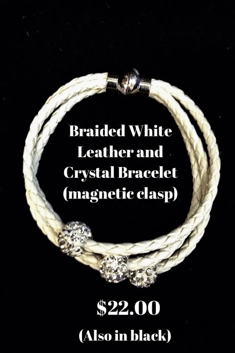 White braided leather and crystal bracelet with magnetic clasp on black background, $22.00, also in black