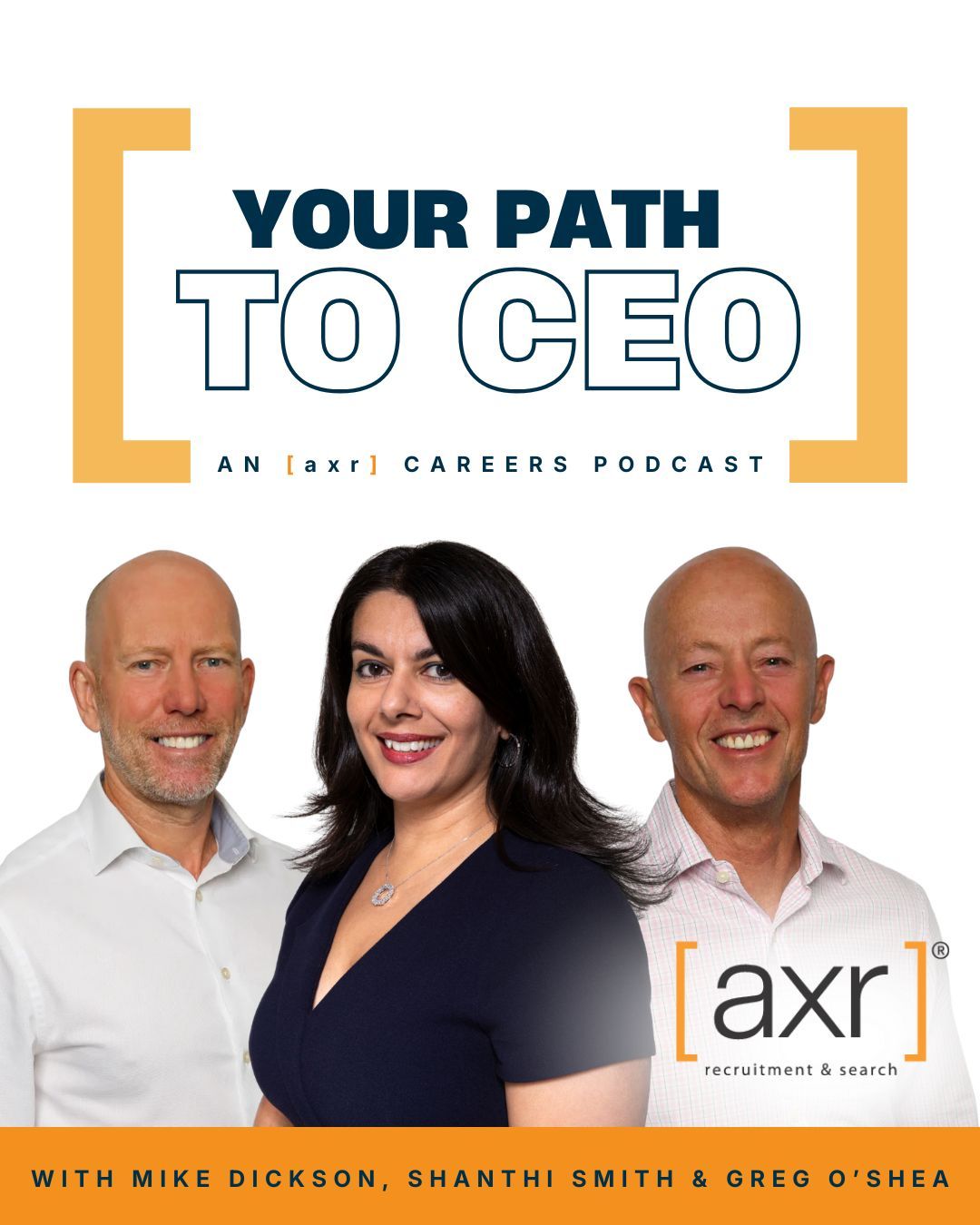 Your Path to CEO podcast logo: featuring Mike Dickson, Shanthi Smith and Greg O'Shea