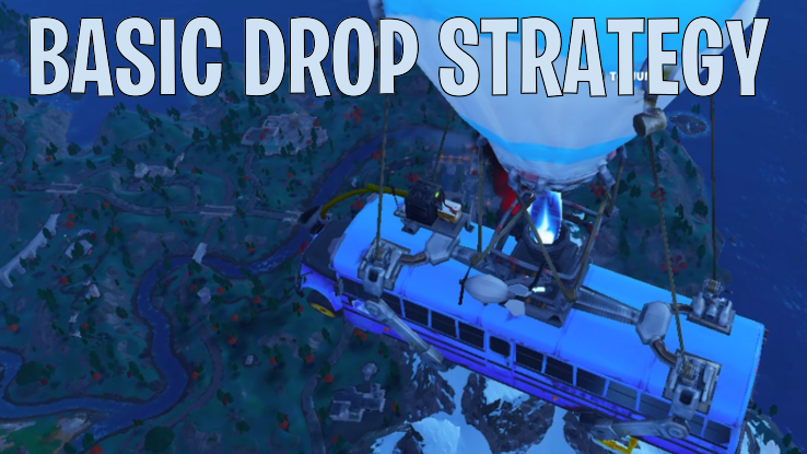 Basic drop strategy in Fortnite