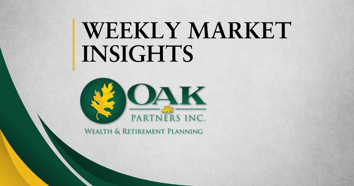 Weekly Market Insights from Oak Partners