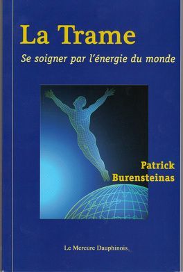 la trame se soigner par l' énergie du monde par patrick burensteinas