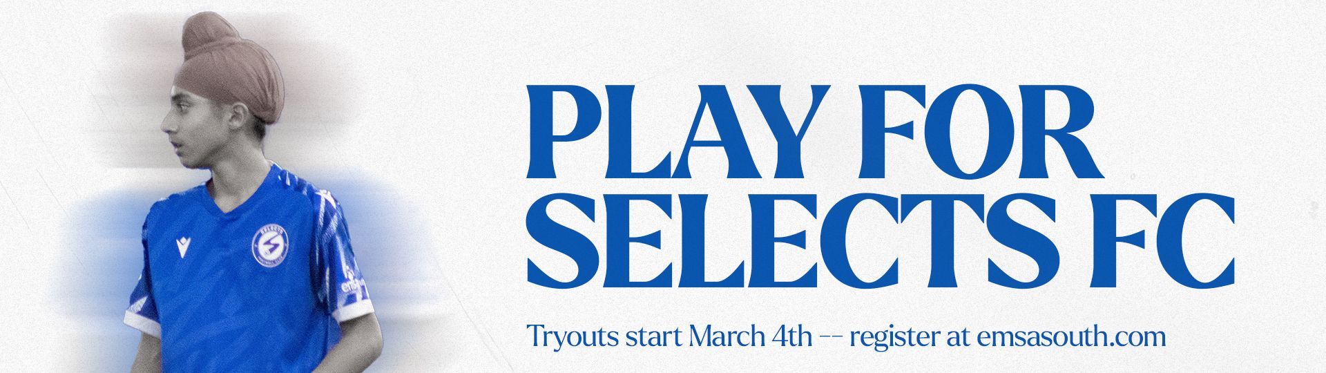 A flyer for Selects FC soccer tryouts on March 4th featuring a player in a blue uniform, with registration details below.
