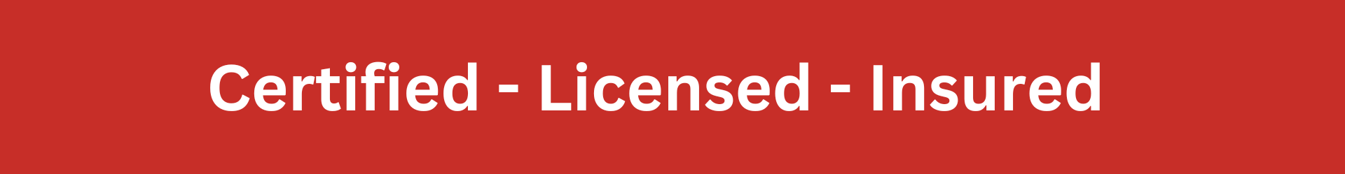 Red banner with white text reading “Certified - Licensed - Insured”