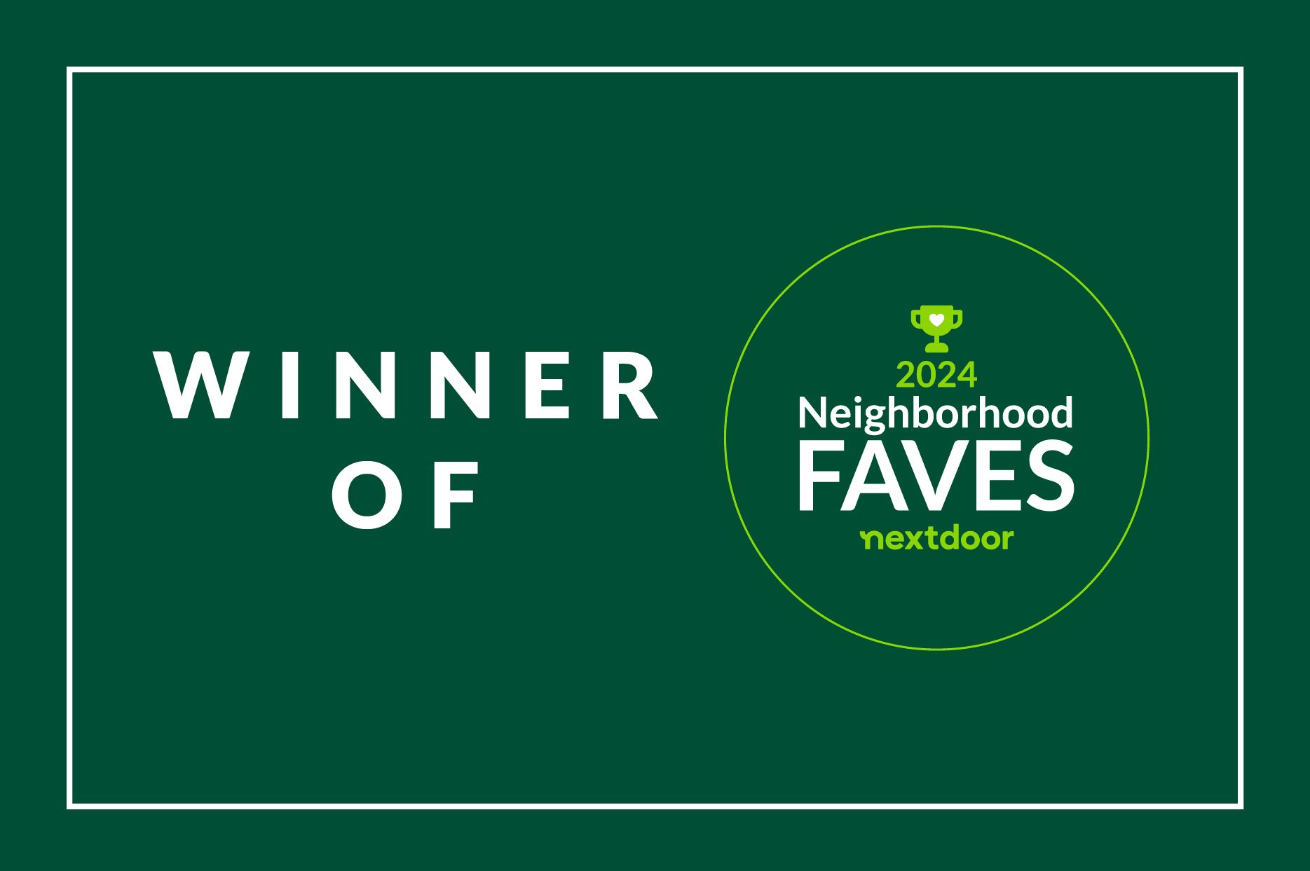 Winner of 2024 Neighborhood Faves, a logo in white text on dark green.