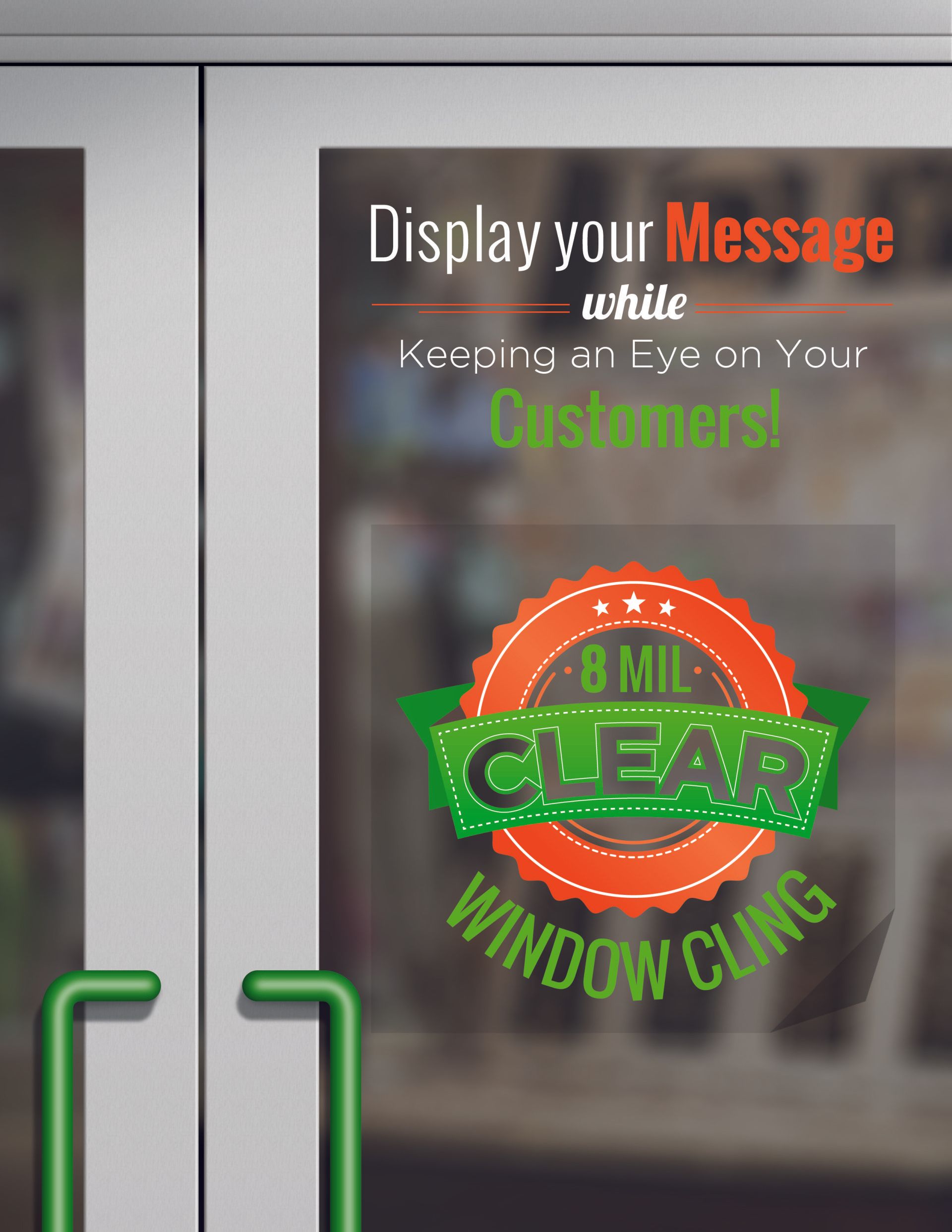 A sign on a glass door that says display your message while keep an eye on your customers