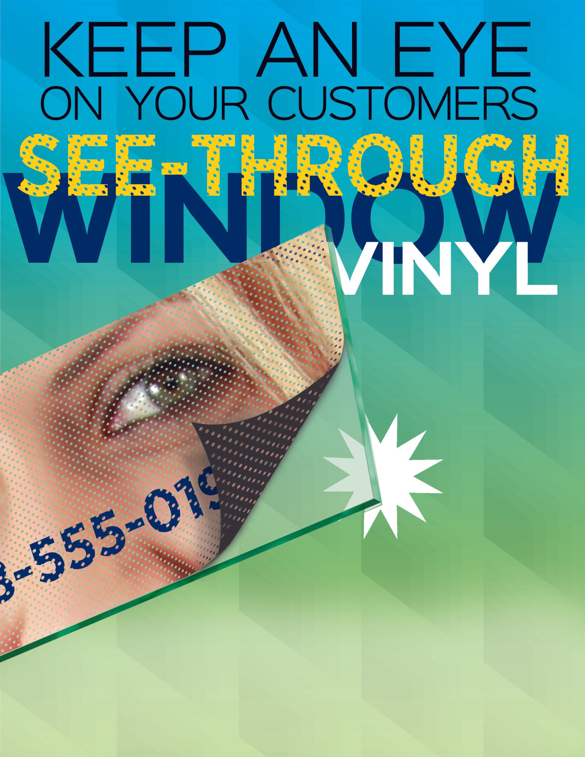 A poster that says keep an eye on your customers see through window vinyl