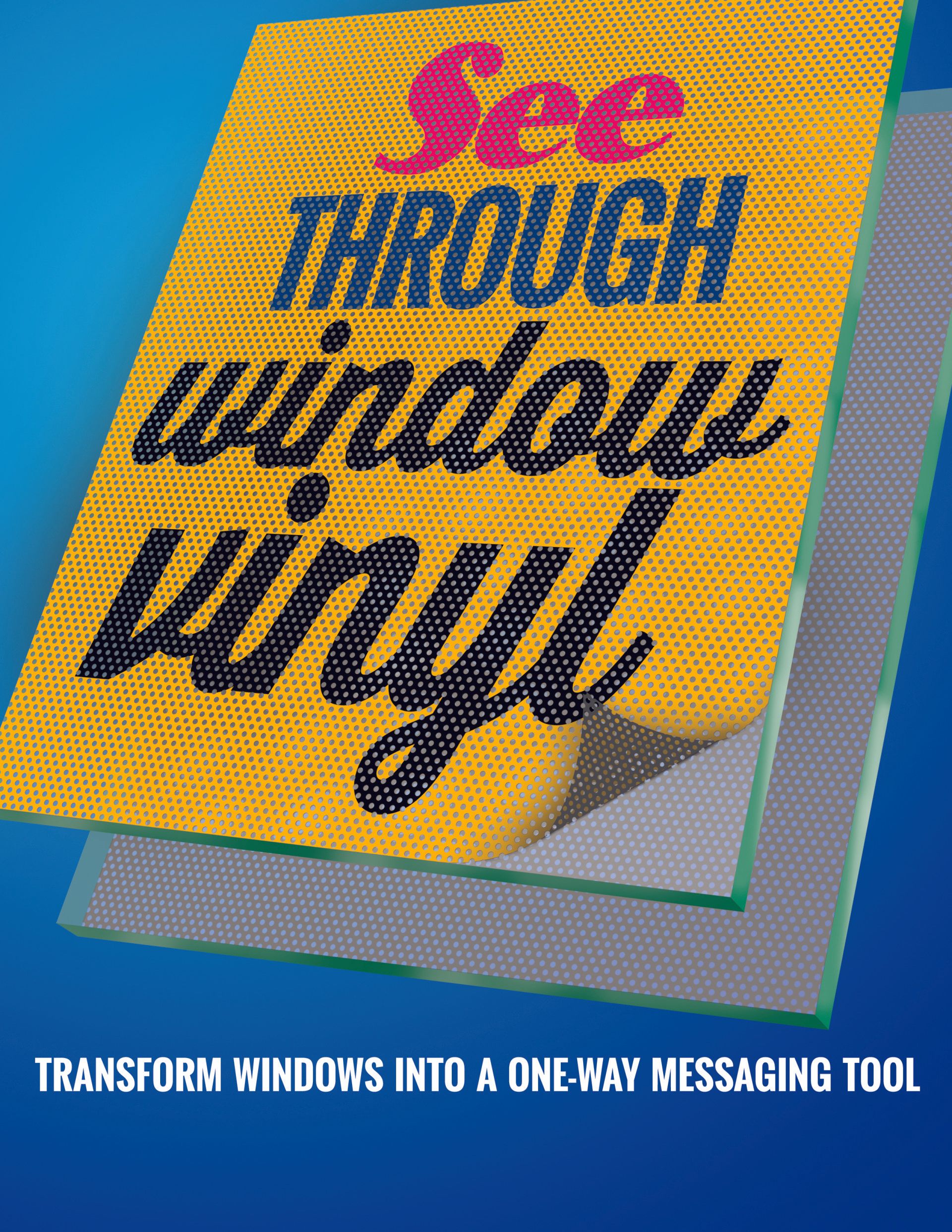 A poster that says see through window vinyl