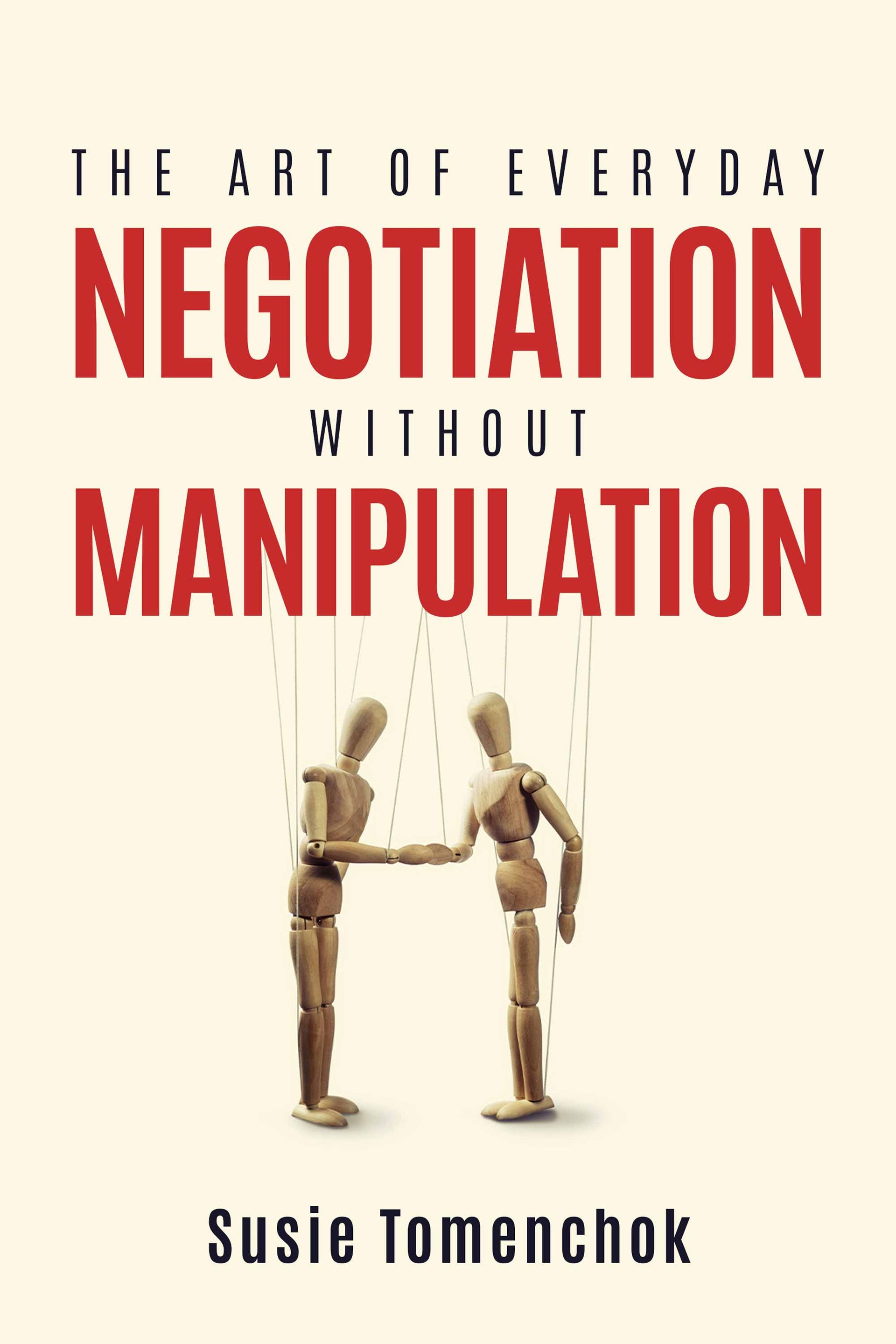 The Art of Everyday Negotiation Without Manipulation