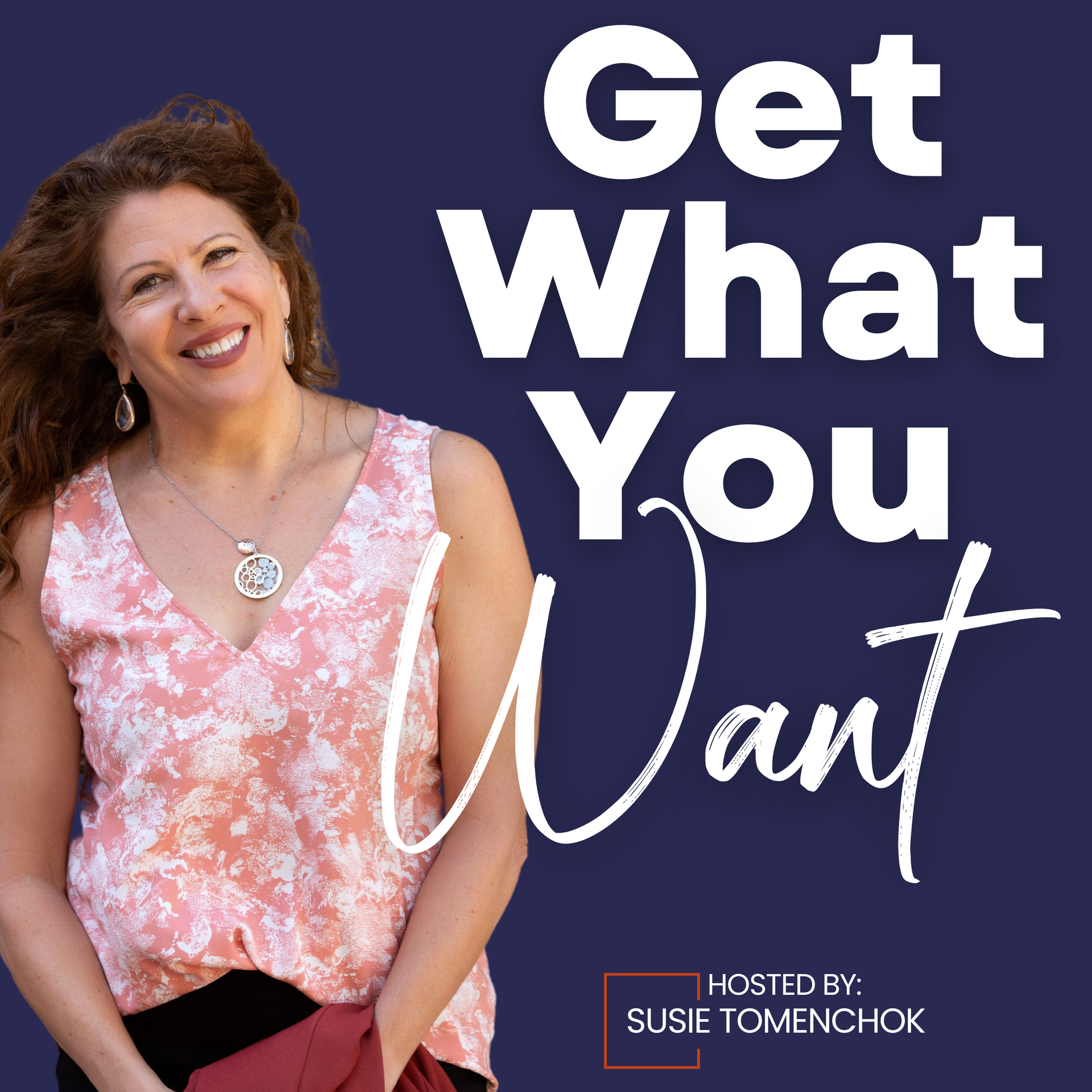 A woman is on the cover of a podcast called get what you want