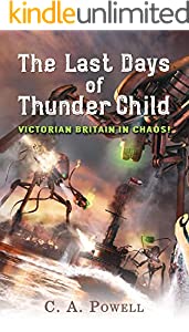Book cover illustration for The Last Days Of Thunder Child by C A Powell, showing a sea battle with Martian tripods blasting heat rays against a background of grey and brown smoke.
