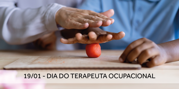 19/01 - Dia do Terapeuta Ocupacional