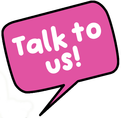 Pink speech bubble with “Talk to us!” in white text. Pink speech bubble with “Talk to us!” in white text.