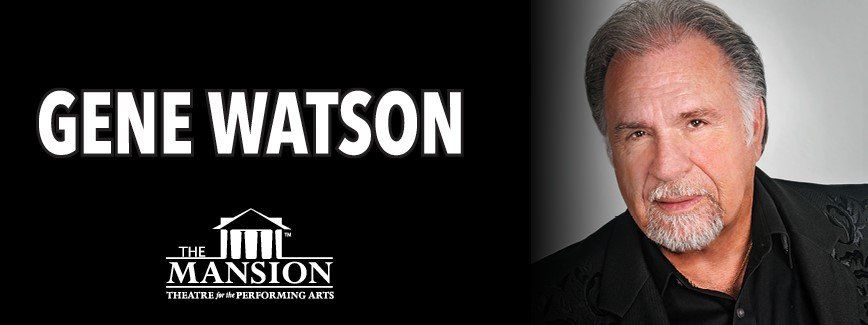 Gene Watson with The Mansion Theater logo. Black background, white text. Man with gray hair, beard.