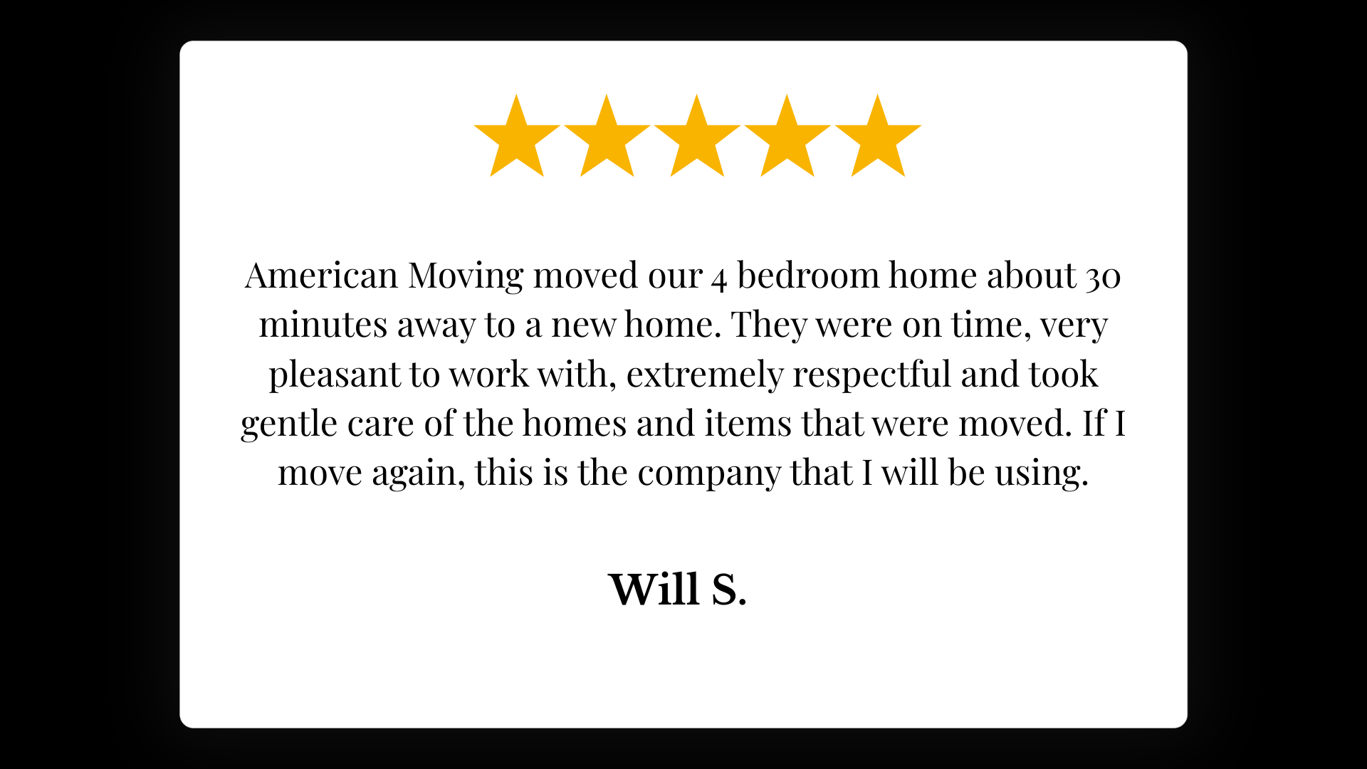 Five-star review for American Moving. The review says they were on time, respectful, and took care of the items being moved.