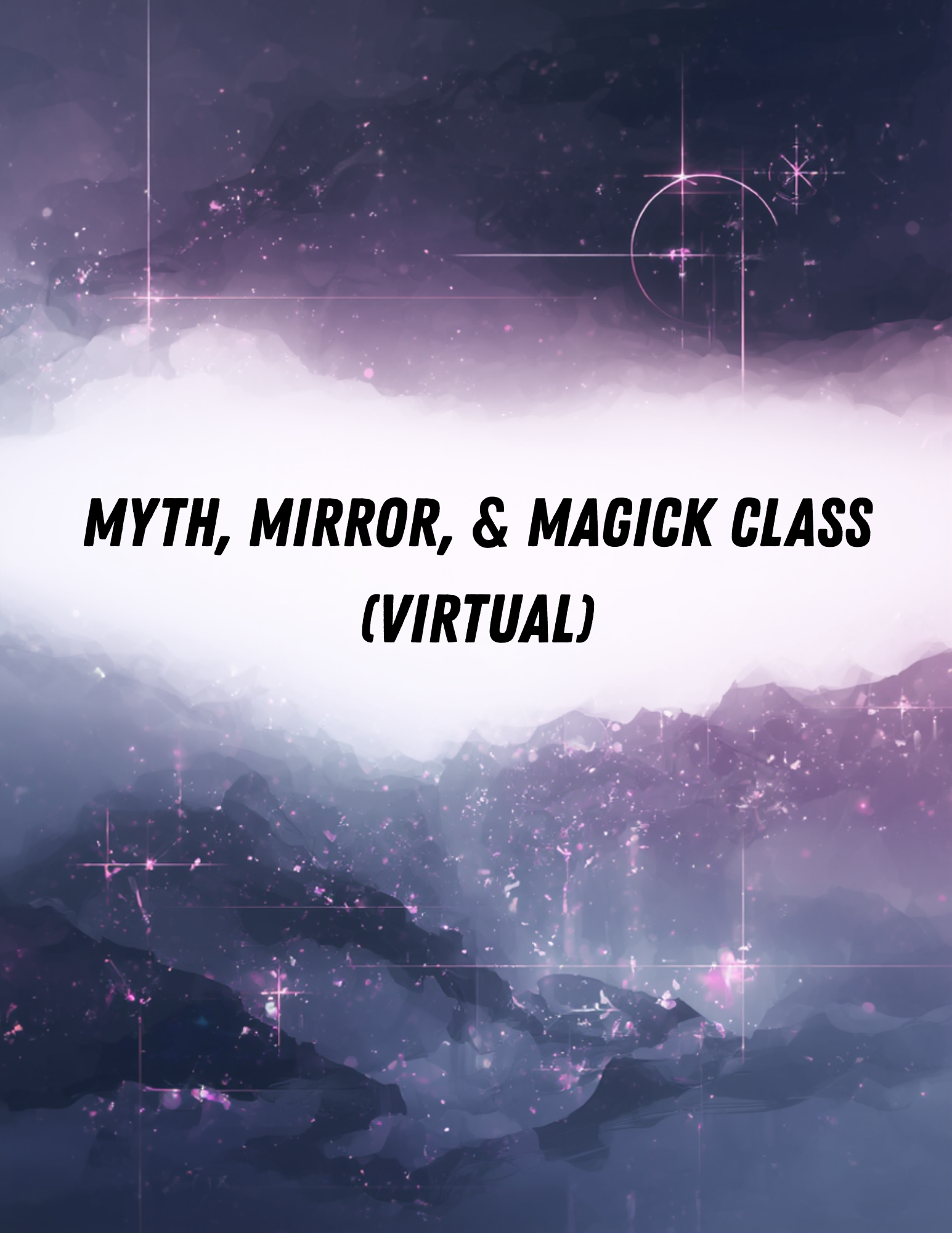 Myth, Mirror, & Magick (Weekly Virtual Class)