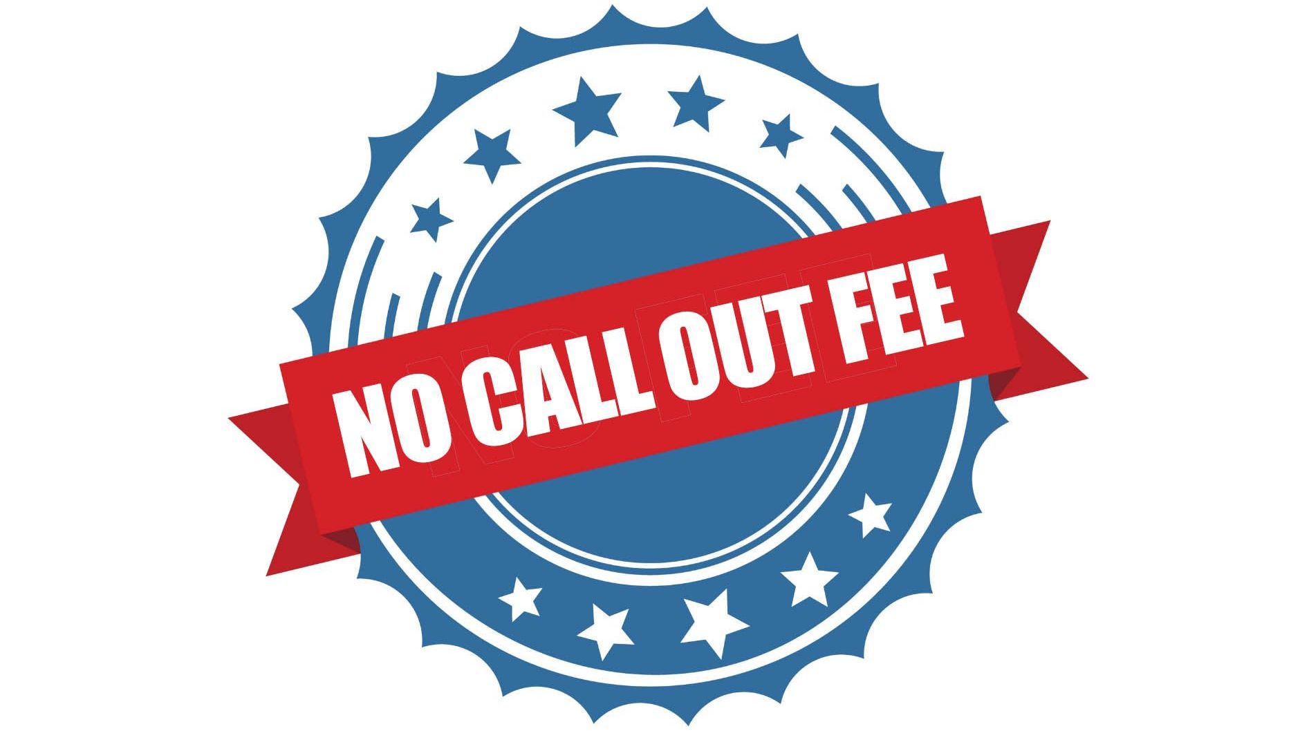 no call out fee 