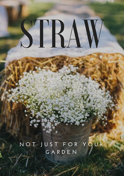Bundle of straw with white flowers in a field, overlaid with the text “STRAW” and “Not just for your garden”