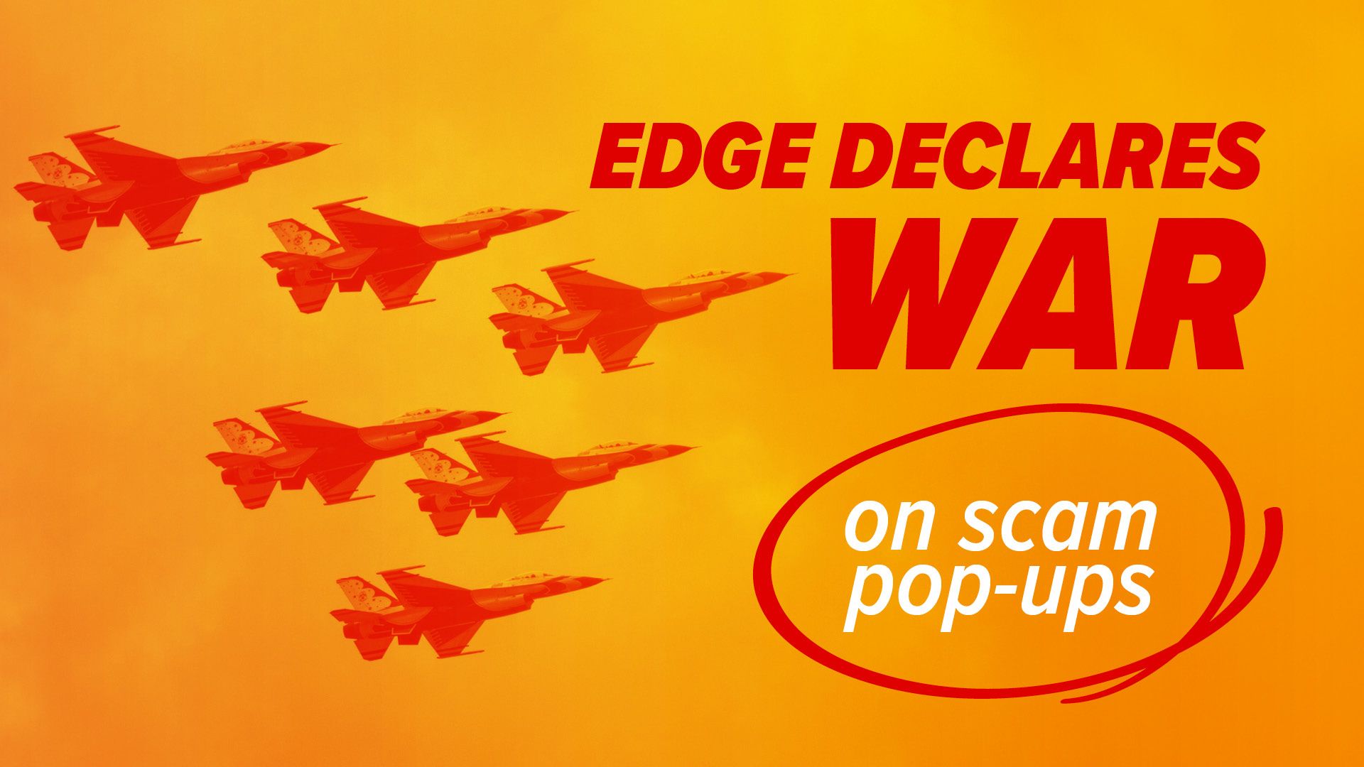 Microsoft Edge declares war on scam pop-ups; red jets fly against a yellow-orange background.