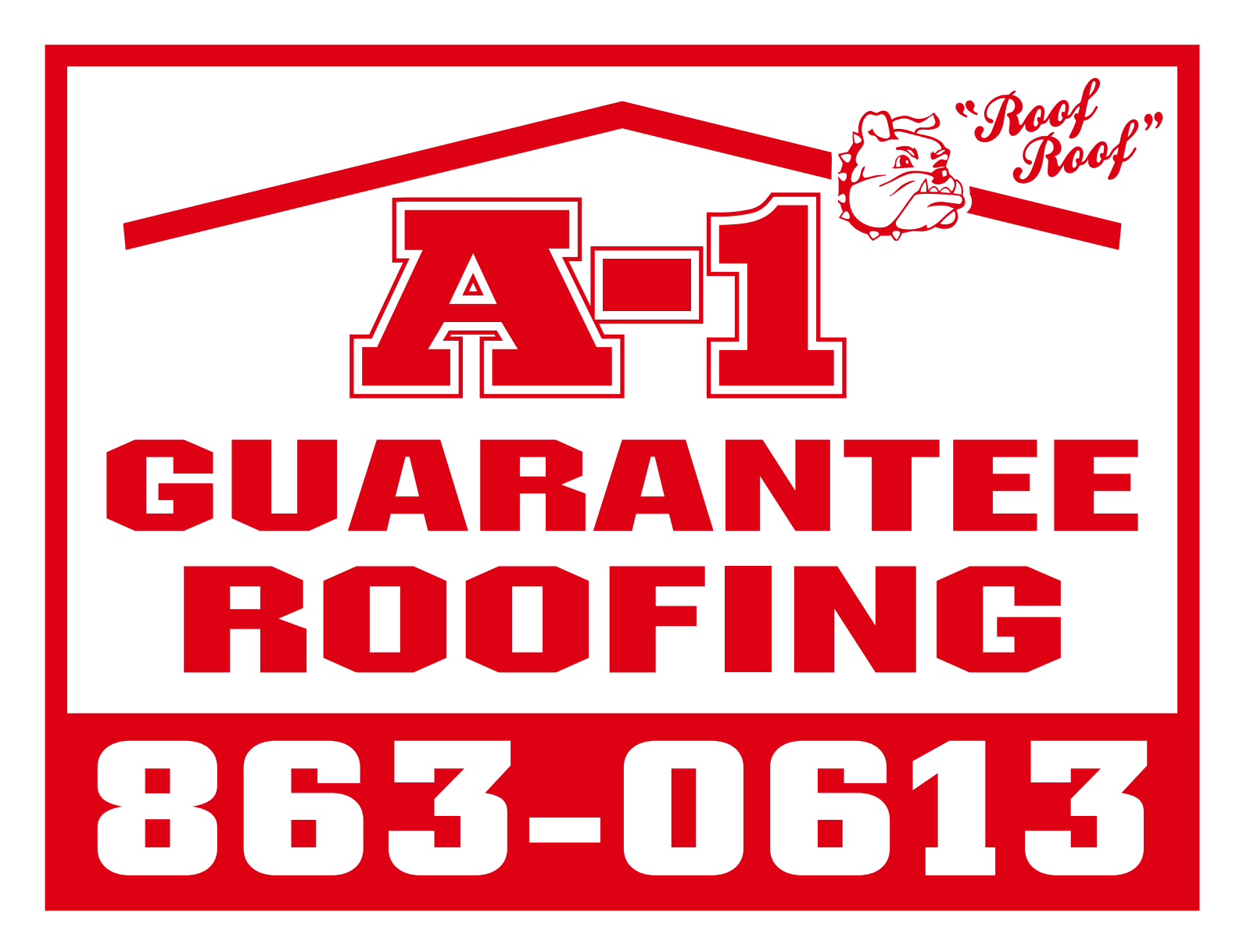 Red and white A-1 Guarantee Roofing sign with phone number 863-0613