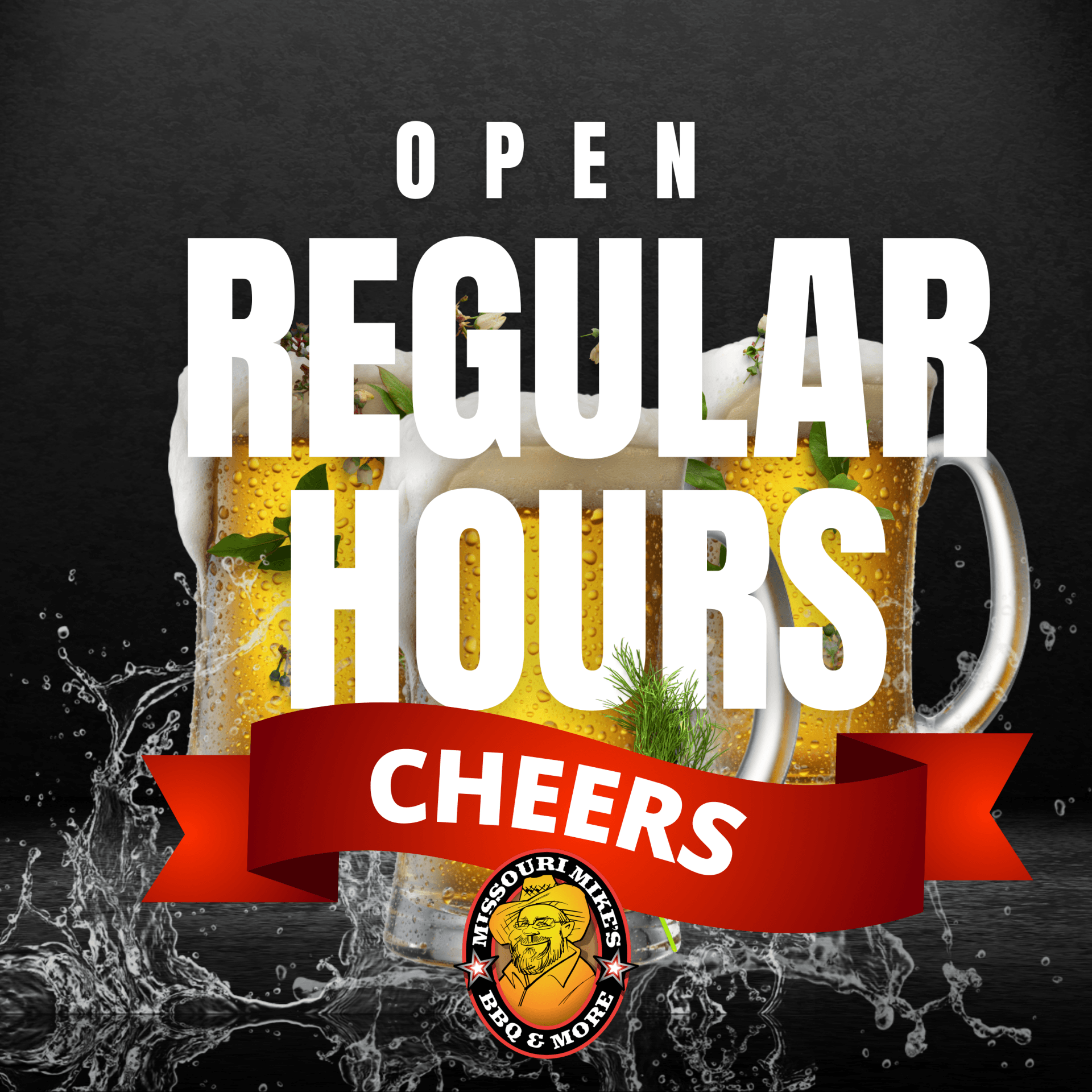 Beer mug with splashing liquid and text “Open Regular Hours” and “Cheers” on a black background