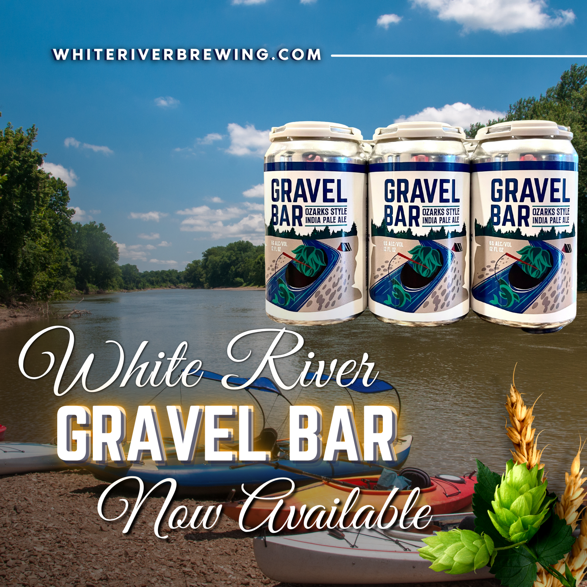White River Gravel Bar beer cans on a riverbank with “Now Available” text and hops garnish