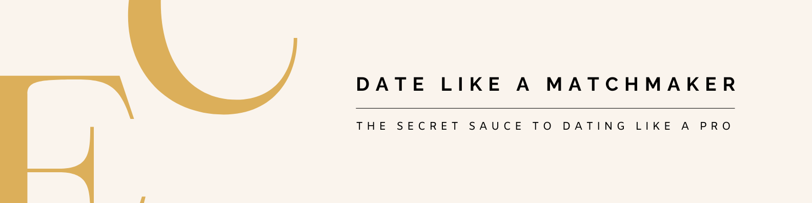 Date Like a Matchmaker: The Secret Sauce to Dating Like a Pro