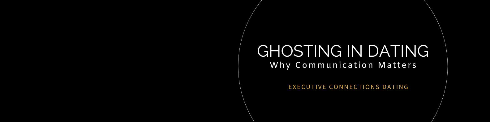 Ghosting in dating explained by professional matchmakers in Houston, Dallas, and Austin.