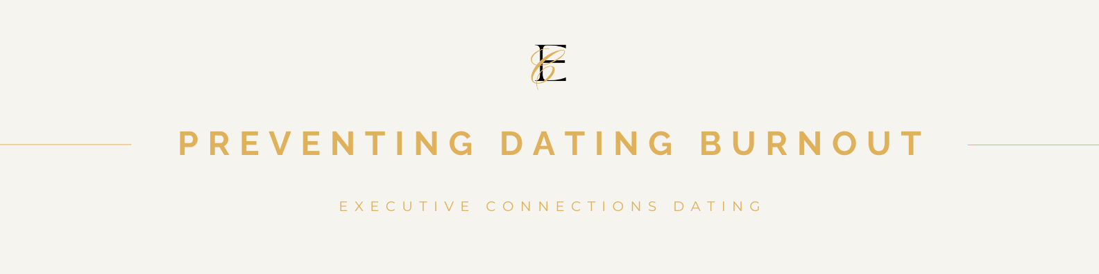 Prevent dating burnout – Expert tips from Austin, Dallas, and Houston matchmakers at Executive Connections Dating.