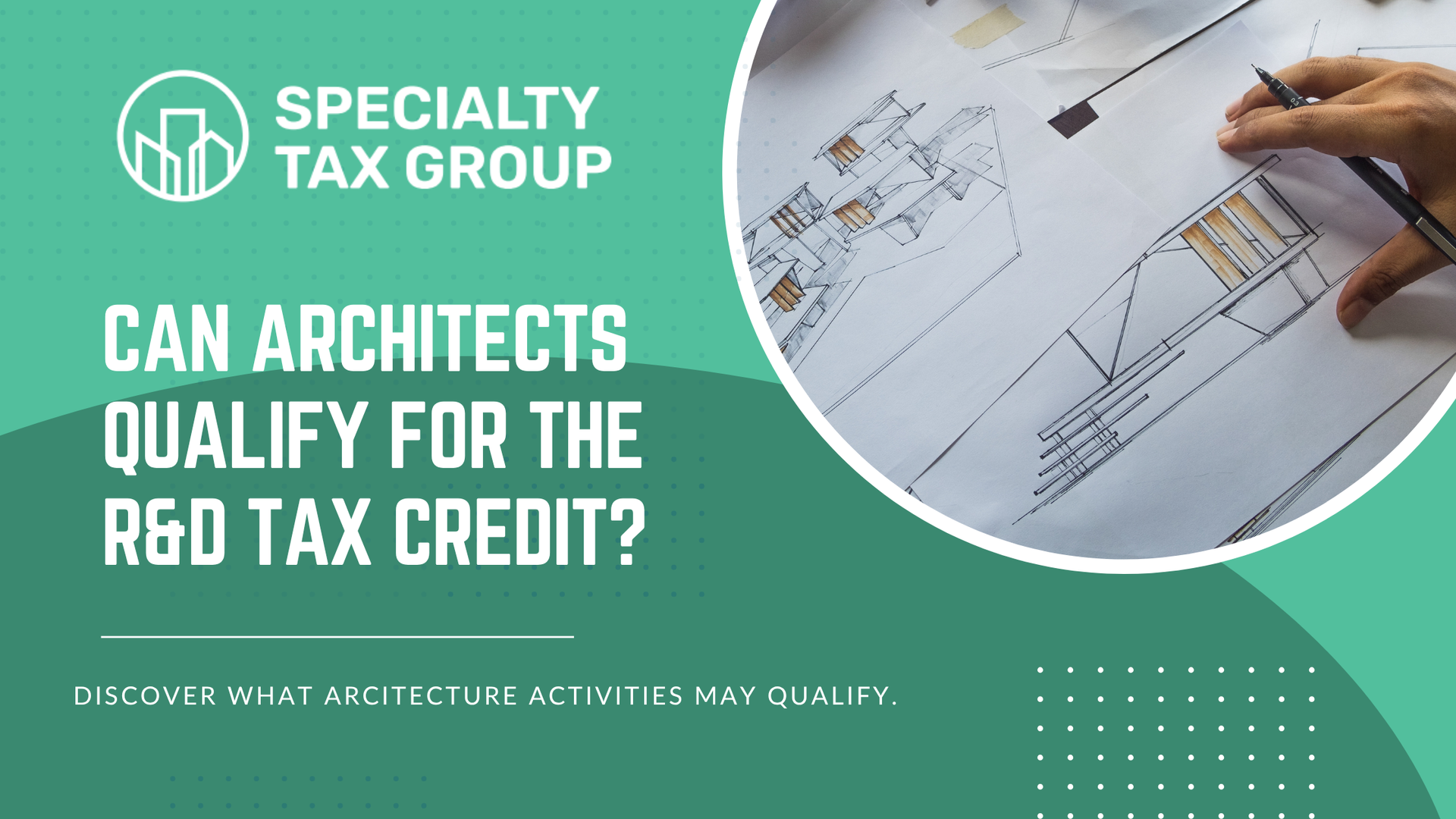 Green STG banner asking, “Can architects qualify for the R&D tax credit?” with drafting plans and hands drawing